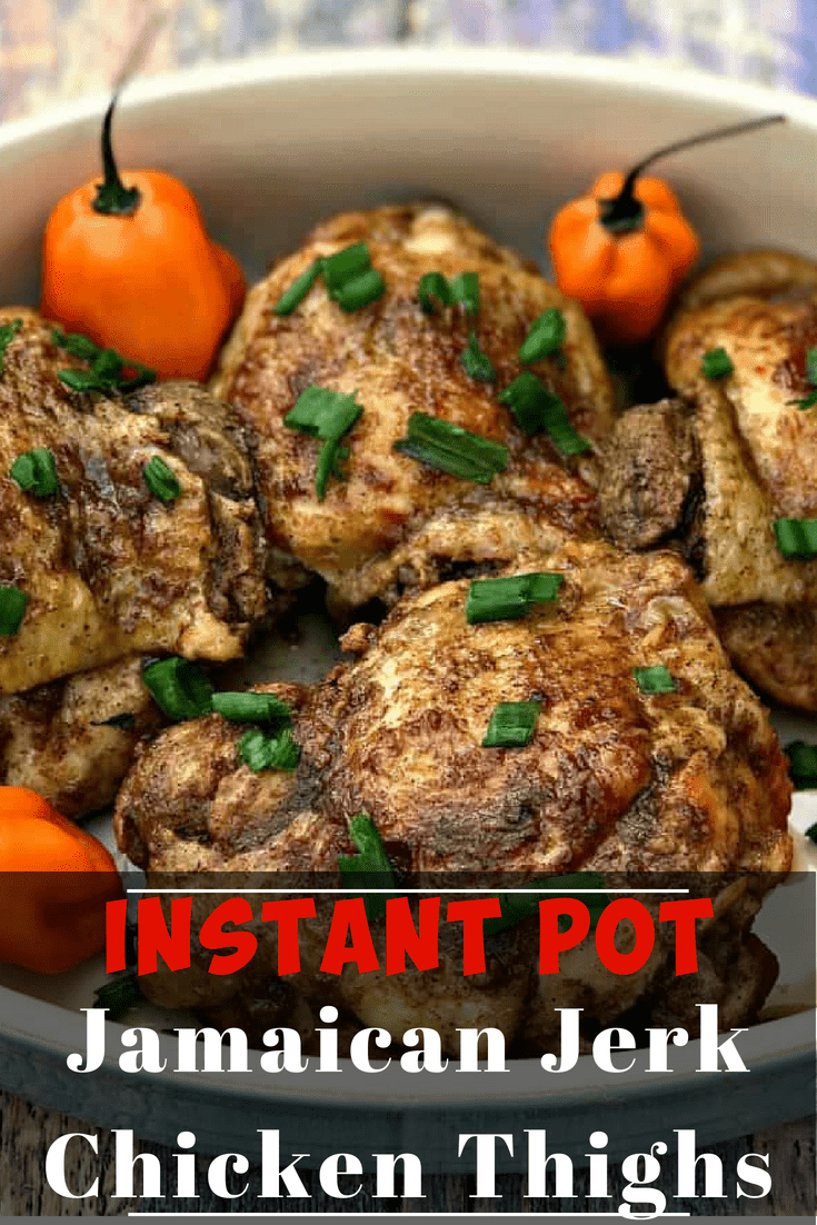 Instant Pot Jamaican Jerk Chicken Thighs is a quick and easy pressure cooker recipe for bone-in Carribean jerk chicken with spicy marinade. #PressureCooker #CarribeanRecipes #InstantPot #LowCalorieRecipes